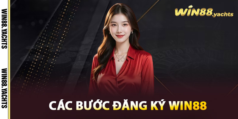 Đăng Ký WIN88 – Mở Cửa Vào Sân Chơi Giải Trí Hấp Dẫn 2 Các Bước Đăng Ký WIN88