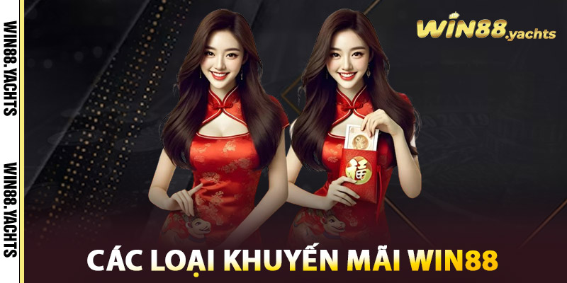Khuyến Mãi WIN88 - Tân Thủ Hay Cao Thủ Đều Có Quà 1 Các loại khuyến mãi WIN88