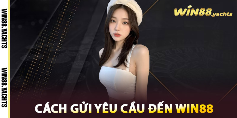 Liên Hệ WIN88 - Đơn Giản, Dễ Dàng, Nhanh Chóng & Tiện Lợi 2 Cách gửi yêu cầu đến WIN88