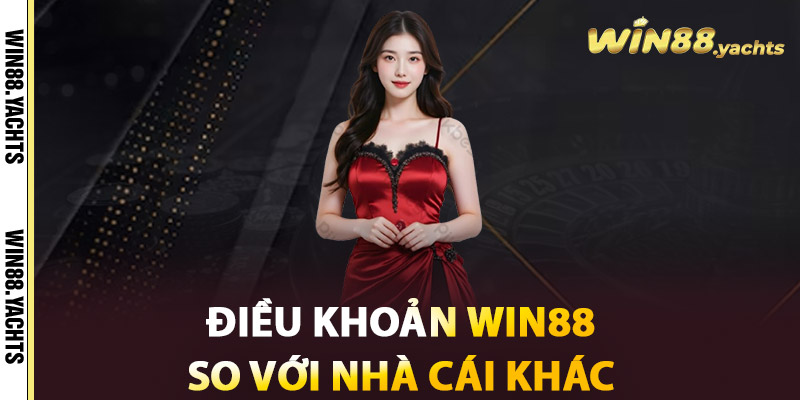 Điều Khoản WIN88 – Nắm Rõ Luật Chơi, Vững Bước Cá Cược 2 Điều khoản WIN88 so với nhà cái khác