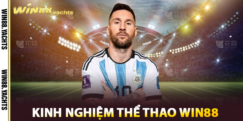 Thể Thao WIN88 – Nơi Đam Mê Thăng Hoa, Bùng Nổ Cảm Xúc 3 Kinh nghiệm thể thao WIN88