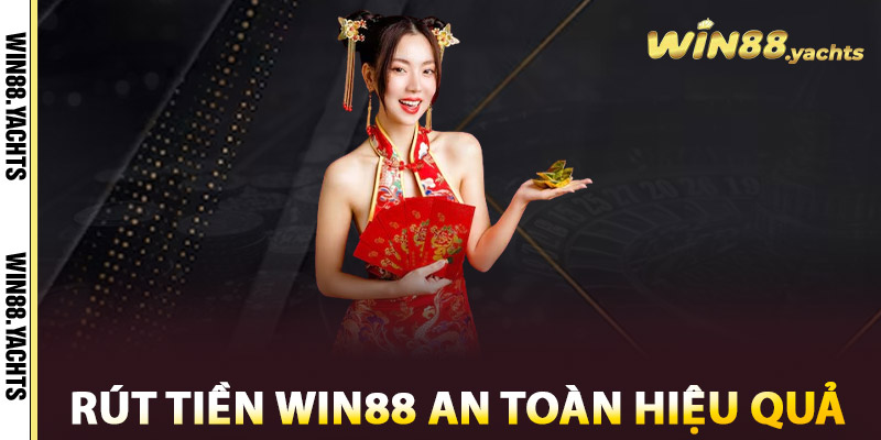 Rút Tiền WIN88 - Giao Dịch Mượt Mà, Nhận Thưởng Cực Đã 2 Rút tiền WIN88 an toàn và hiệu quả